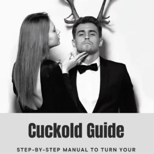 Cuckold Guide - Discover How to Turn Your Wife into a Hotwife