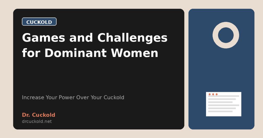 Games and Challenges for Dominant Women