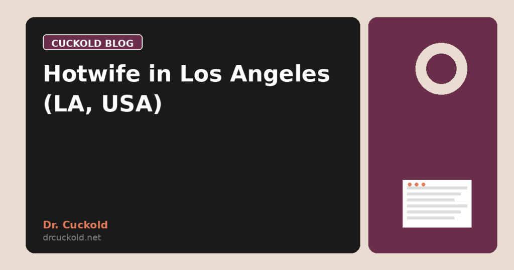 Hotwife in Los Angeles (LA, USA)