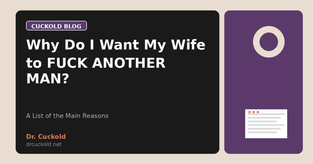 Why Do I Want My Wife to FUCK ANOTHER MAN?
