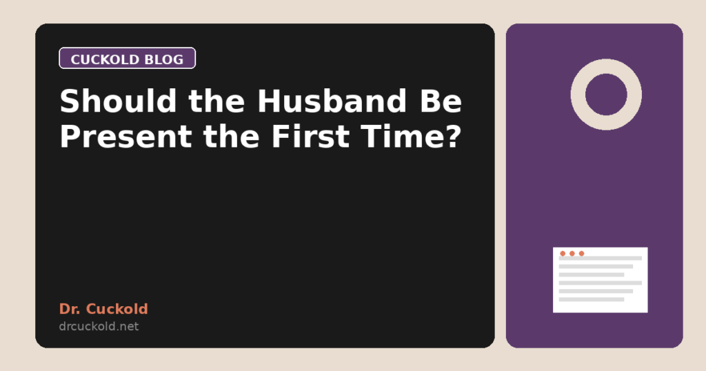 Should the Husband Be Present the First Time?